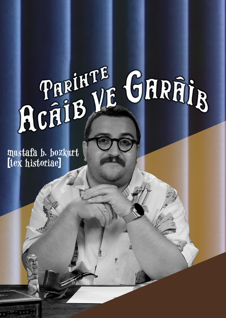 Tarihte Acâib ve Garâib