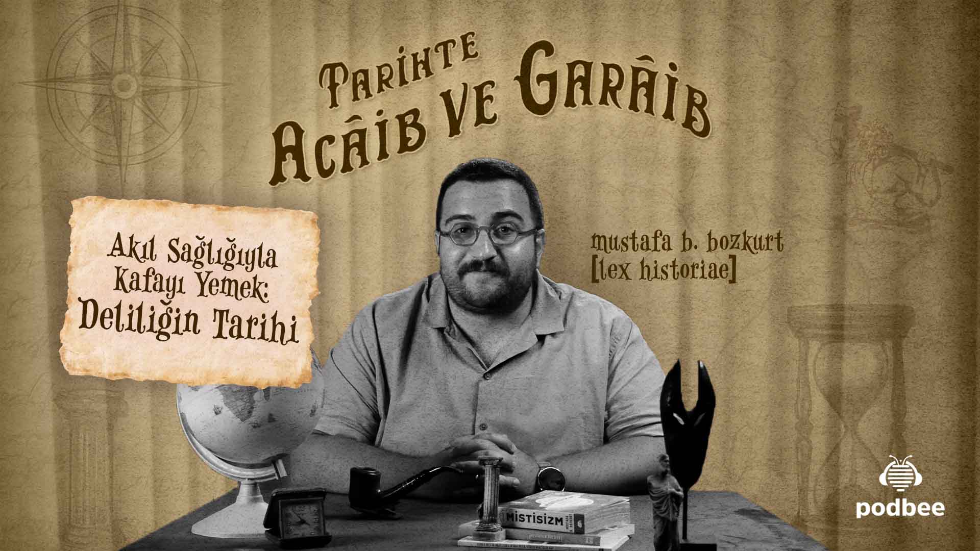 Akıl Sağlığıyla Kafayı Yemek: Deliliğin Tarihi