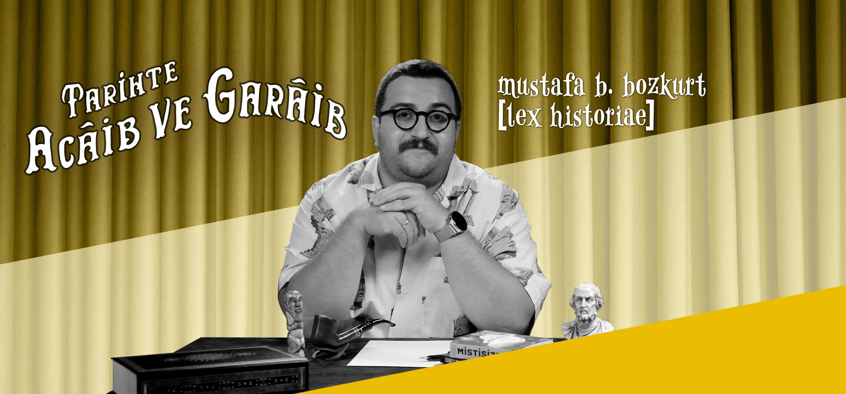 Tarihte Acâib ve Garâib
