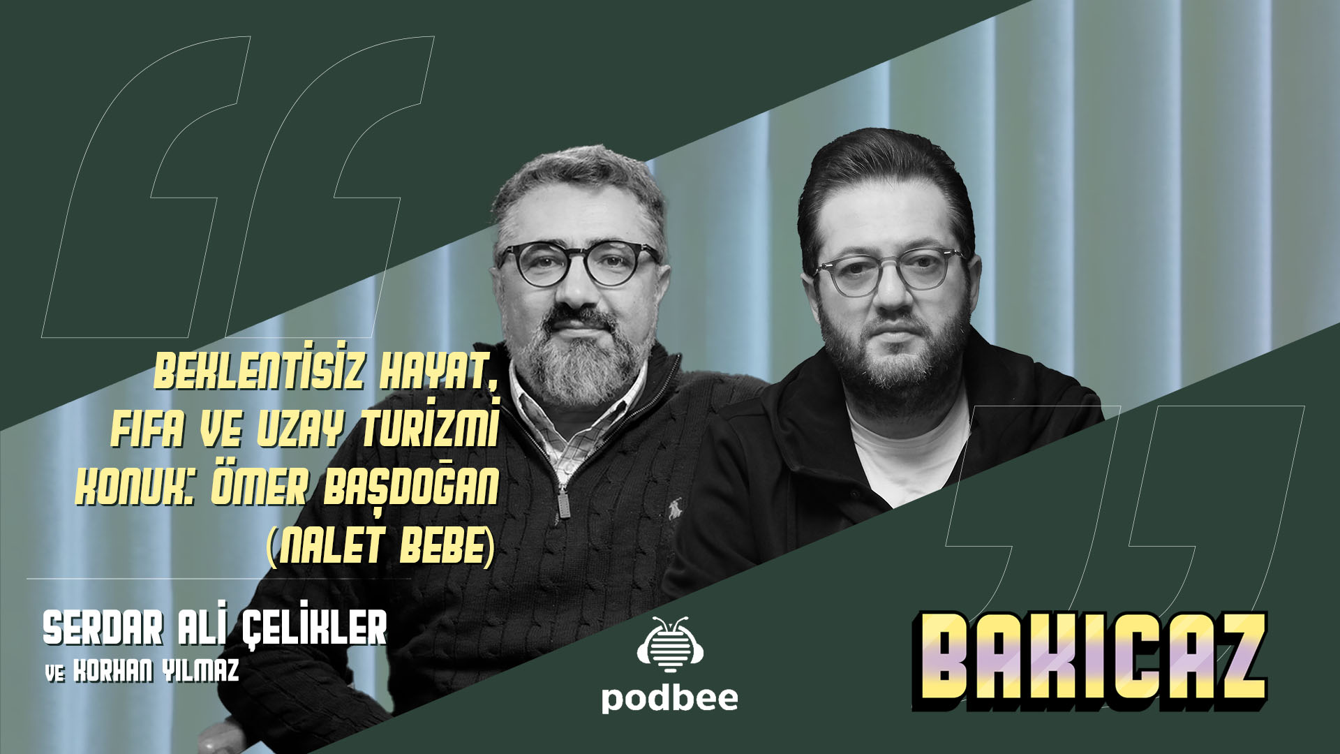 Beklentisiz Hayat, FIFA ve Uzay Turizmi I Konuk: Ömer Başdoğan (Nalet Bebe)