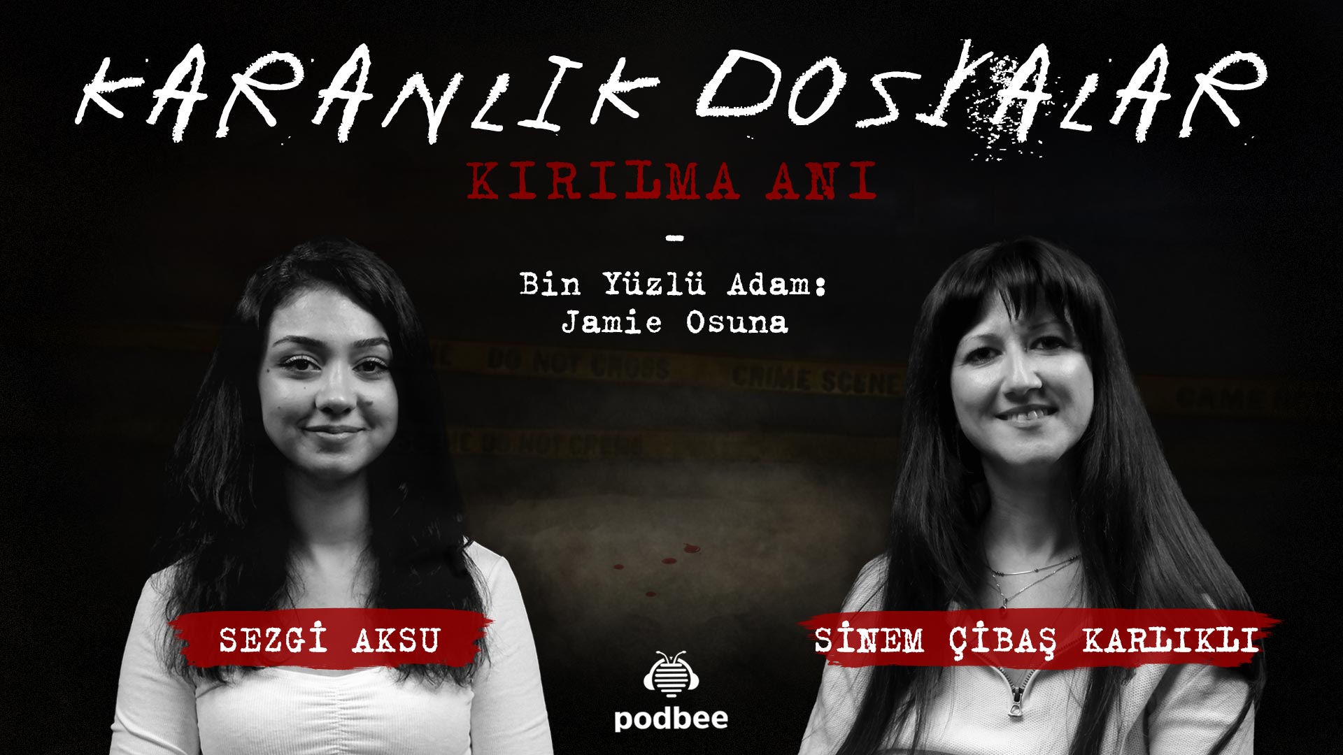 Kırılma Anı: Bin Yüzlü Adam I Jamie Osuna I Karanlık Dosyalar Videocast #1