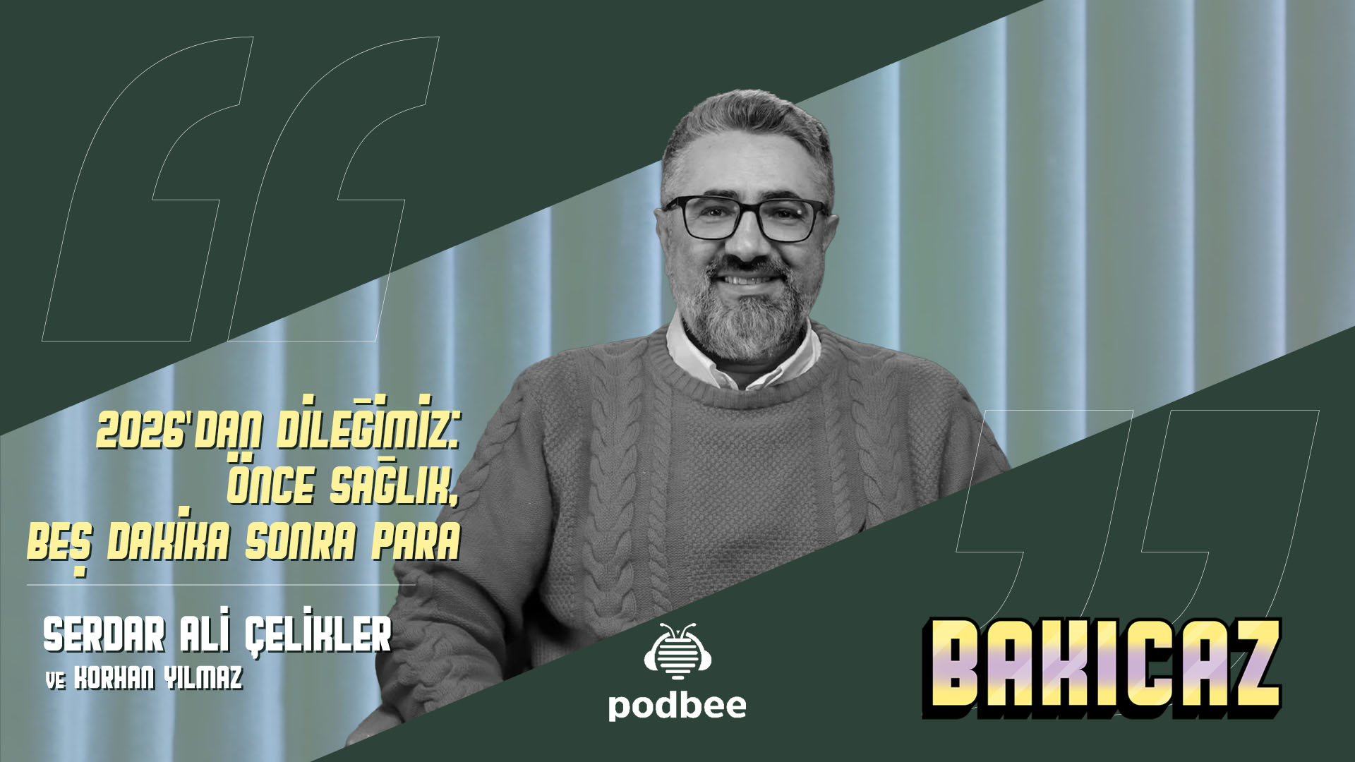 2026'dan Dileğimiz: Önce Sağlık, Beş Dakika Sonra Para