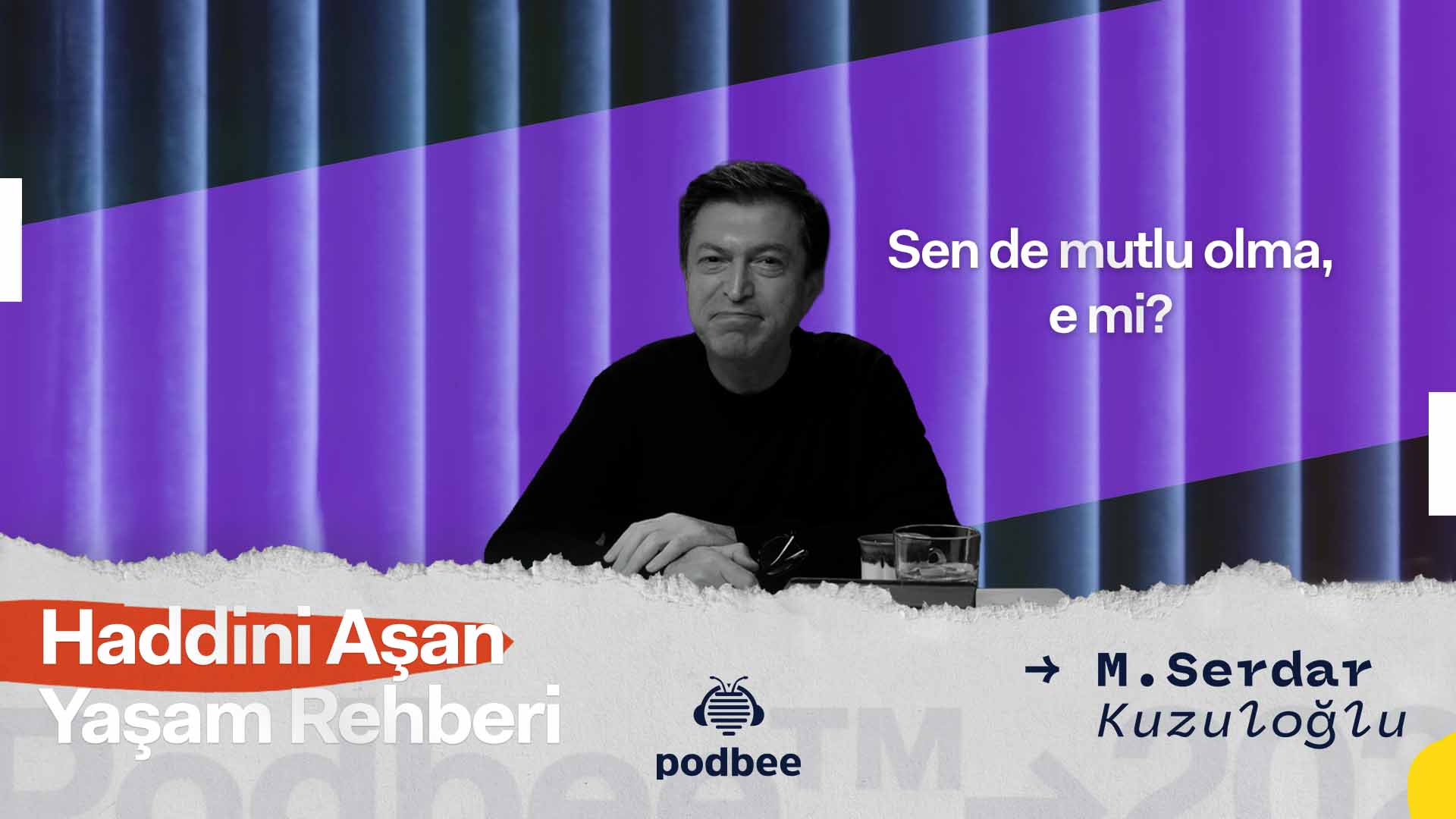 Sen de mutlu olma, e mi?