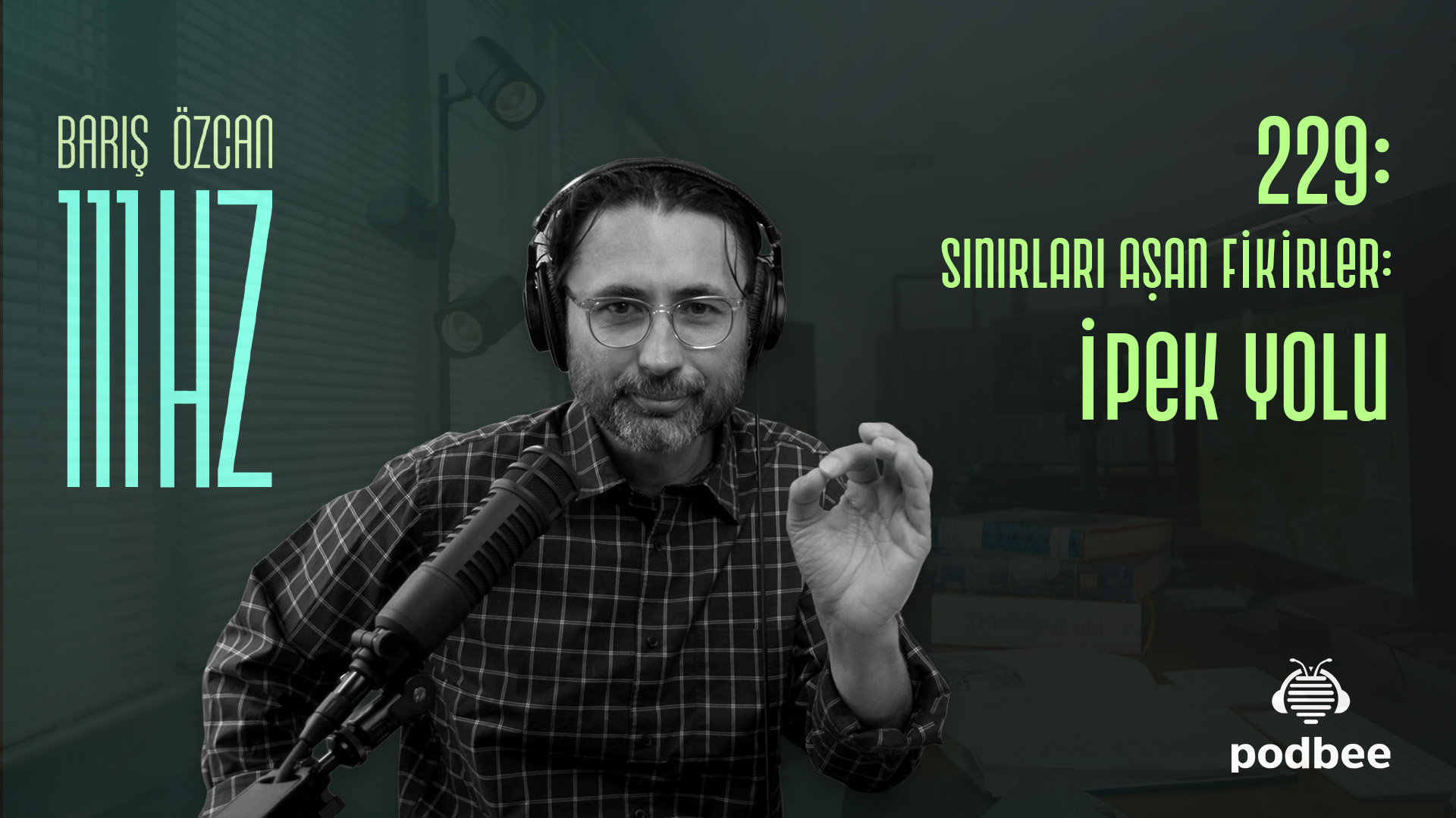 229: Sınırları Aşan Fikirler: İpek Yolu