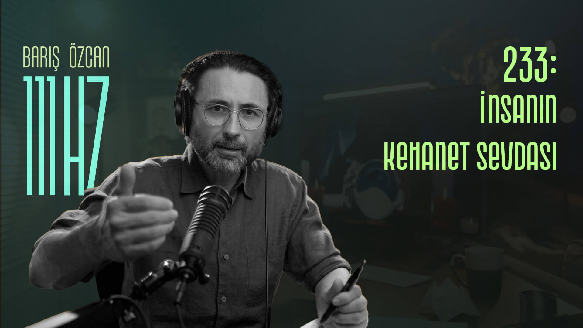 233 - İnsanın Kehanet Sevdası