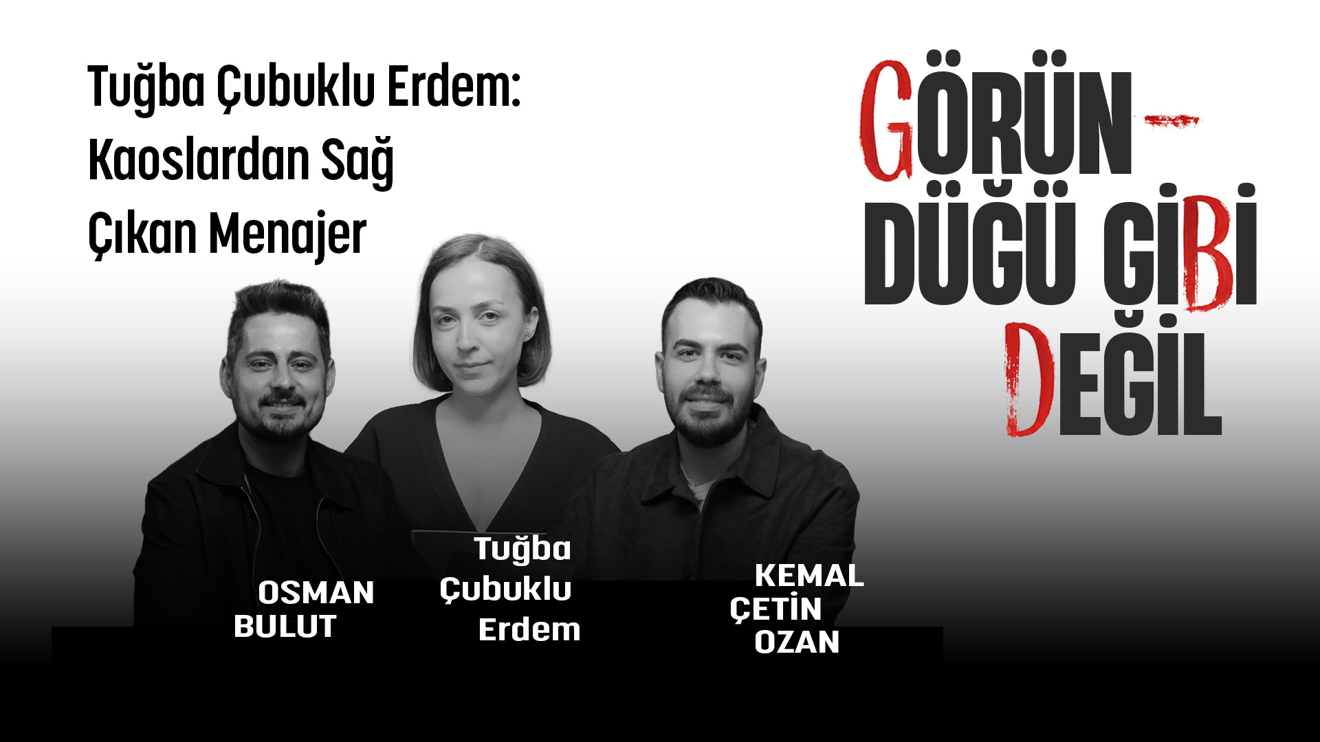 Tuğba Çubuklu Erdem: Kaoslardan Sağ Çıkan Menajer