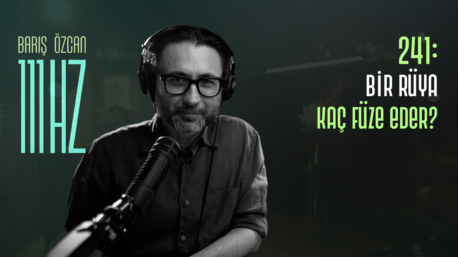 241 - Bir Rüya Kaç Füze Eder?
