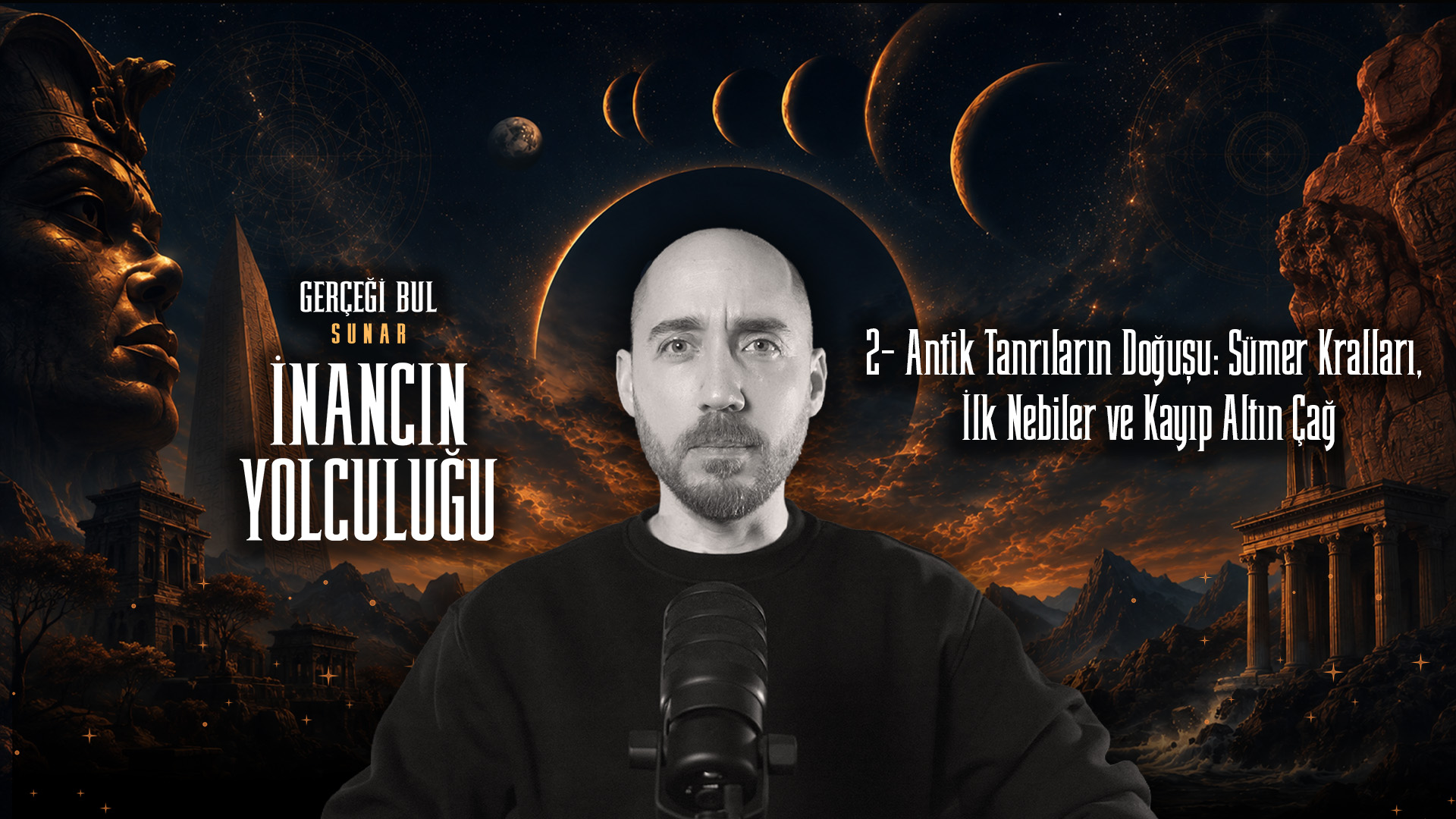2 - Antik Tanrıların Doğuşu: Sümer Kralları, İlk Nebiler ve Kayıp Altın Çağ